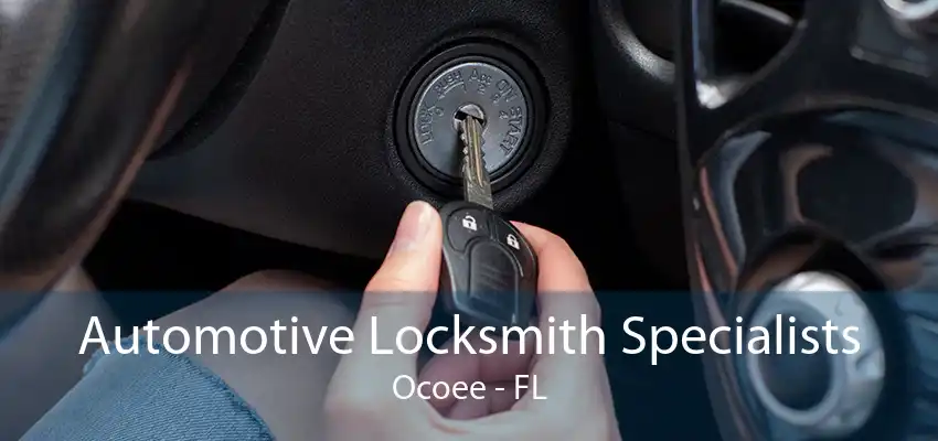 Automotive Locksmith Specialists Ocoee - FL