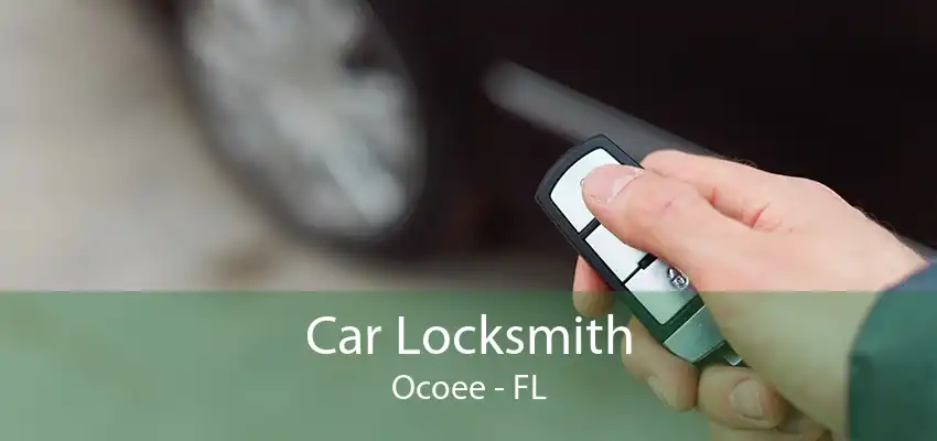 Car Locksmith Ocoee - FL