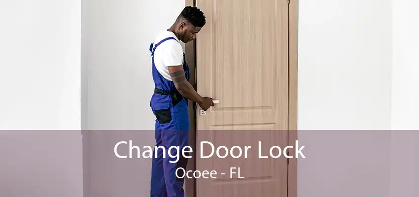 Change Door Lock Ocoee - FL