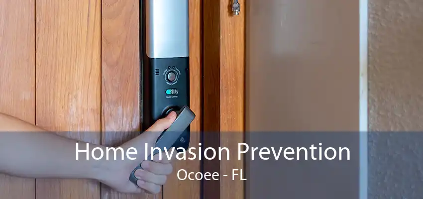 Home Invasion Prevention Ocoee - FL