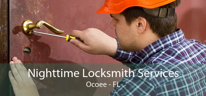 Nighttime Locksmith Services Ocoee - FL